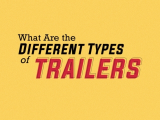 Different Types of Trailers