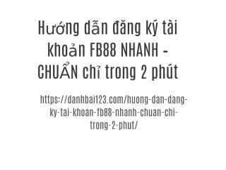 Hướng dẫn đăng ký tài khoản FB88 NHANH – CHUẨN chỉ trong 2 phút