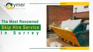 The Most Renowned Skip Hire Service in Surrey