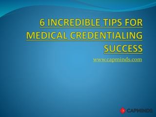 6 Incredible Tips For Medical Credentialing Success