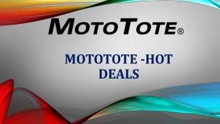 Mototote- Hot Deals