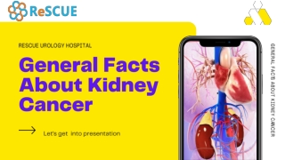 General Facts About Kidney Cancer- Rescue Hospital