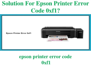 Solution For  Epson Printer Error Code 0xf1?