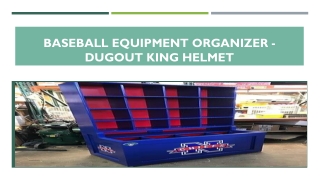 Baseball Equipment Organizer - Dugout King Helmet