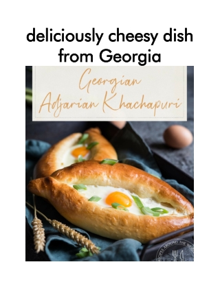 Deliciously Cheesy Dish From Georgia