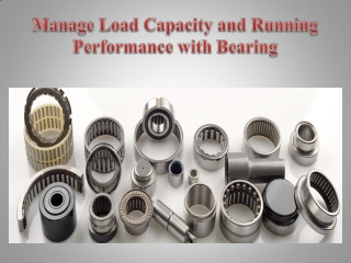 Manage Load Capacity and Running Performance with Bearing