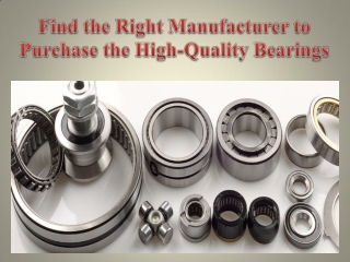 Find the Right Manufacturer to Purchase the High-Quality Bearings