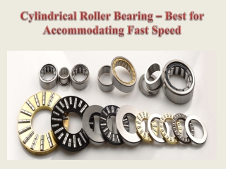 Cylindrical Roller Bearing – Best for Accommodating Fast Speed