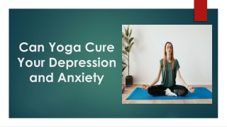 Can Yoga Cure Your Depression and Anxiety