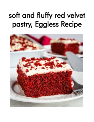 Soft and Fluffy Red Velvet Pastry, Eggless Recipe