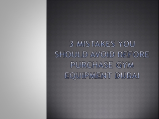 3 Mistakes you should avoid before purchase Gym Equipment Dubai