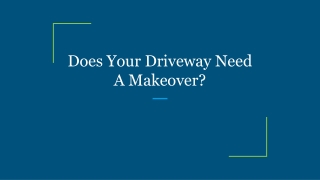Does Your Driveway Need A Makeover?