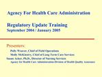 Agency For Health Care Administration Regulatory Update Training September 2004