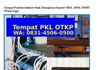 Tempat Praktek Industri Smk Manajemen Kantor Ö831_45Ö6_Ö5ÖÖ(WA)