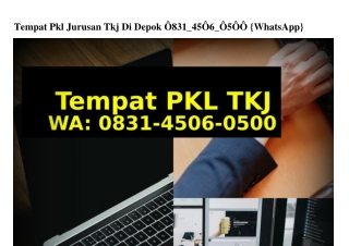 Tempat Pkl Jurusan Tkj Di Depok 083I–4506–0500{WhatsApp}