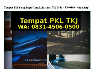 Tempat Pkl Yang Bagus Untuk Jurusan Tkj O83145O6O5OO(whatsApp)