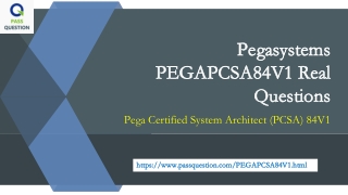 PEGAPCSA84V1 Pega Certified System Architect (PCSA) 84V1 questions