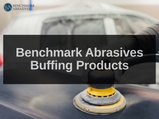 Benchmark Abrasives  Buffing Products