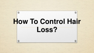 How To Control Hair Loss?