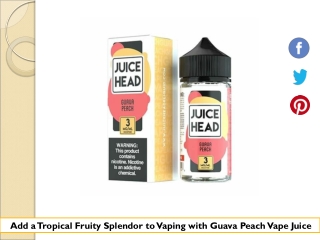 Add a Tropical Fruity Splendor to Vaping with Guava Peach Vape Juice