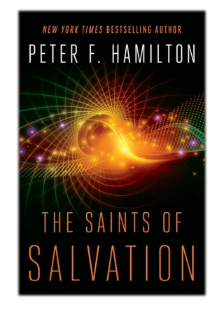 [PDF] Free Download The Saints of Salvation By Peter F. Hamilton