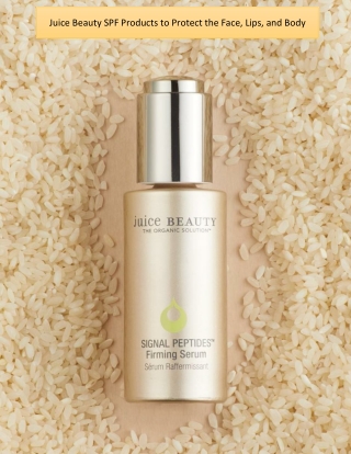 Juice Beauty SPF Products to Protect the Face, Lips, and Body