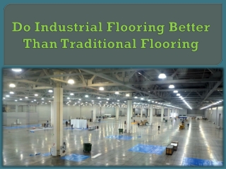 Do Industrial Flooring Better Than Traditional Flooring