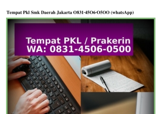 Tempat Pkl Smk Daerah Jakarta O831–45O6–O5OO(WA)