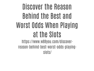 Discover the Reason Behind the Best and Worst Odds When Playing at the Slots