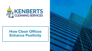 How Clean Offices Enhance Positivity