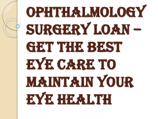 Conditions When you can Prefer Using the Ophthalmology Surgery Loan
