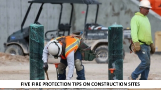 Fire Protection Tips On Construction Sites