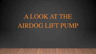 A Look At The Airdog Lift Pump