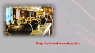 Things You Should Know About Bars