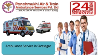 Avail Better Quality Ambulance Service in Sivasagar