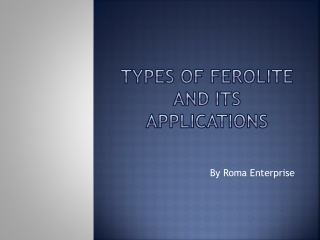 Types of Ferolite and Its Applications