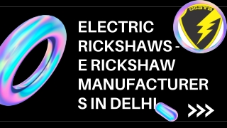 Electric(E) Rickshaw Manufacturers In Delhi