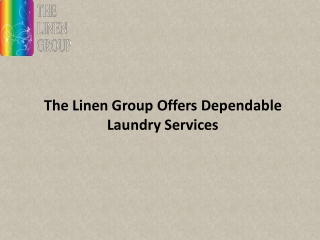 The Linen Group Offers Dependable Laundry Services