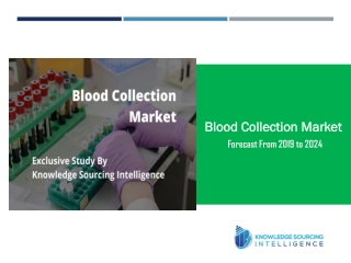 Exclusive Study on Blood Collection Market by Knowledge Sourcing