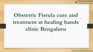 Obstetric fistula Cure And Treatment at Healing Hands Clinic Bengaluru