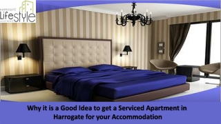 Why it is a Good Idea to get a Serviced Apartment in Harrogate for your Accommodation