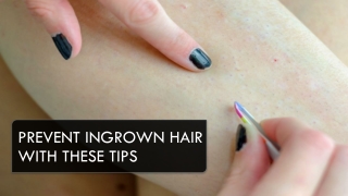 Prevent Ingrown Hair With These Tips