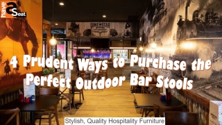 4 Prudent Ways to Purchase the Perfect Outdoor Bar Stools