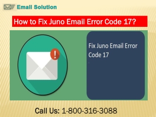 Juno Error Code 17 Solution: call 1-800-316-3088