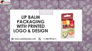 Incredible Lip balm packaging boxes and Point of Sale Material