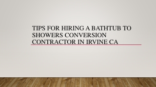 Tips For Hiring A Bathtub To Showers Conversion Contractor In Irvine CA