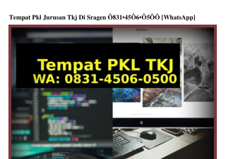 Tempat Pkl Jurusan Tkj Di Sragen 0831•4506•0500{WhatsApp}