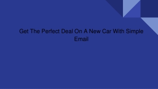 Get The Perfect Deal On A New Car With Simple Email