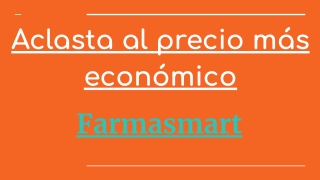 Aclasta al precio más económico