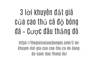 3 lời khuyên đắt giá của cao thủ cá độ bóng đá – Cược đâu thắng đó